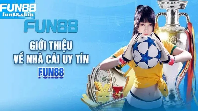 Fun88 - Nhà cái được hàng triệu thành viên tin tưởng 