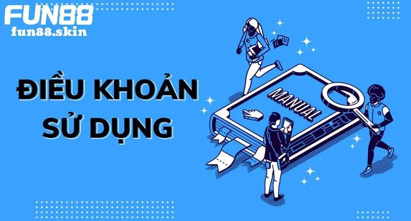 Giới thiệu điều khoản sử dụng Fun88